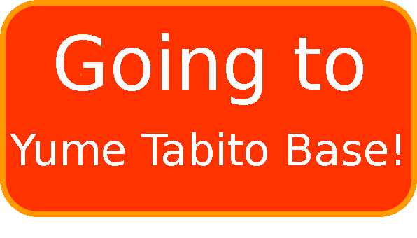 Going to Yume Tabito Base!